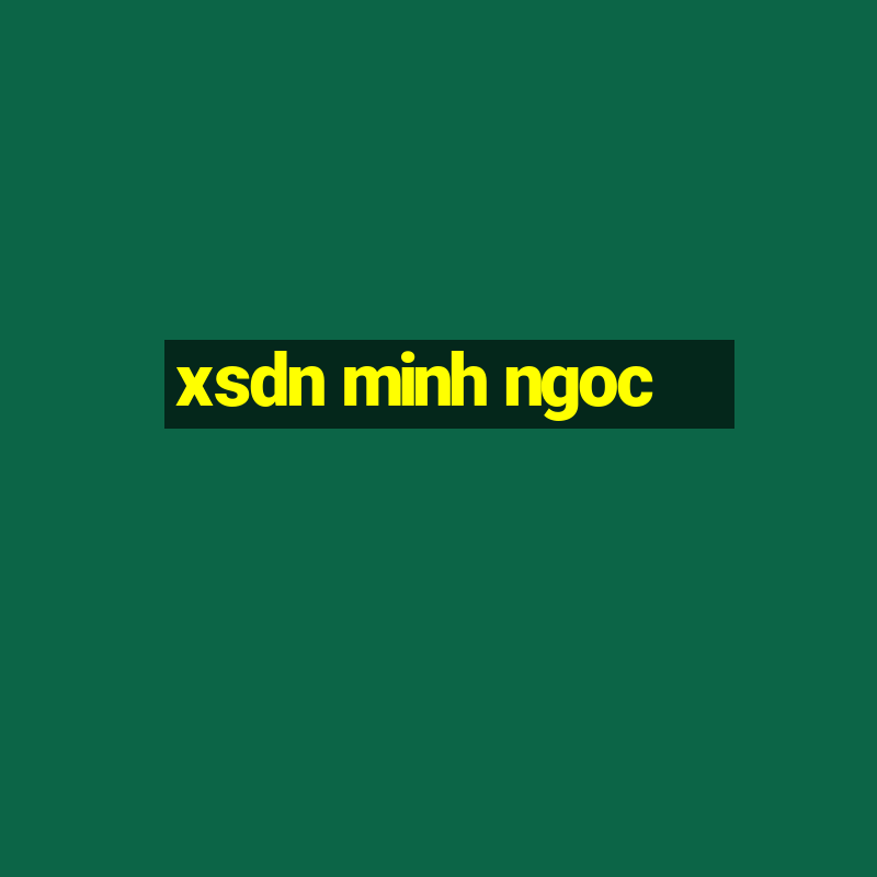 xsdn minh ngoc