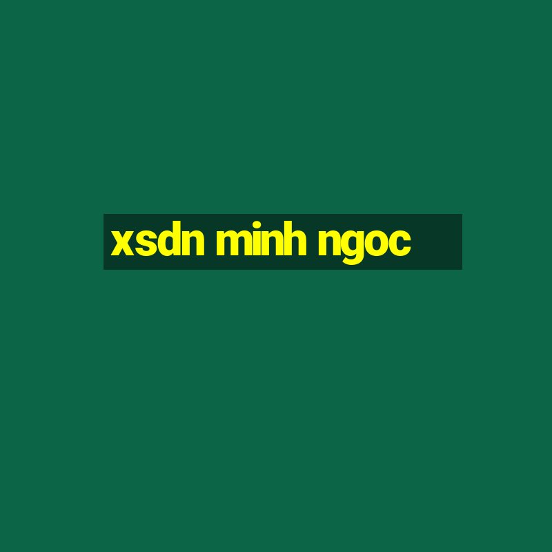 xsdn minh ngoc