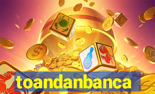 toandanbanca