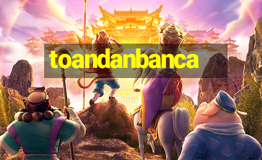 toandanbanca