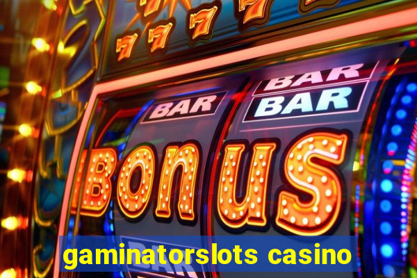 gaminatorslots casino