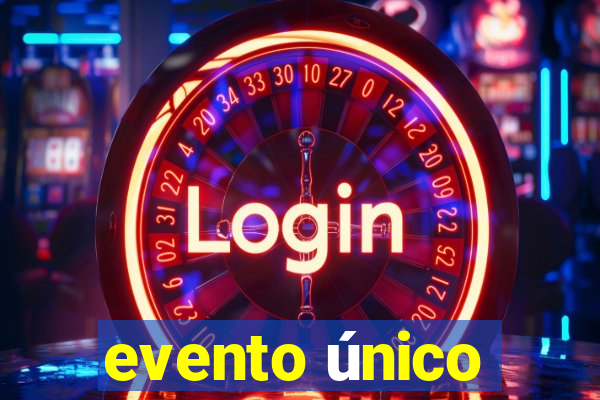 evento único