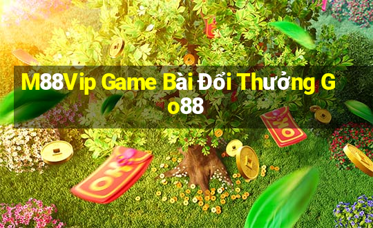 M88Vip Game Bài Đổi Thưởng Go88