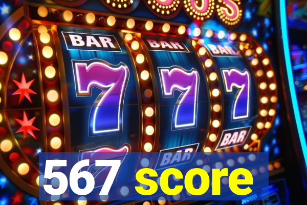 567 score