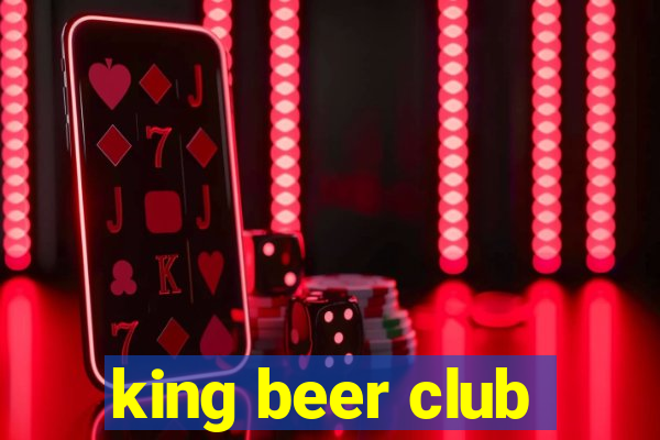 king beer club