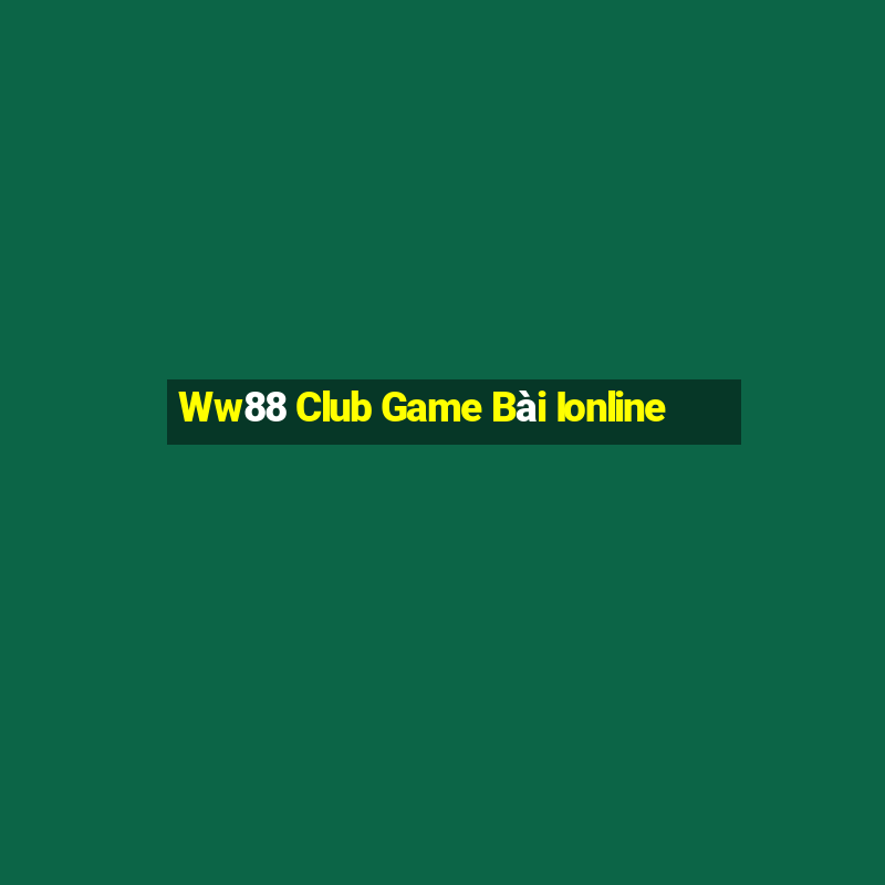 Ww88 Club Game Bài Ionline