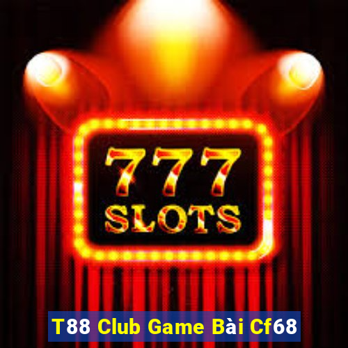 T88 Club Game Bài Cf68