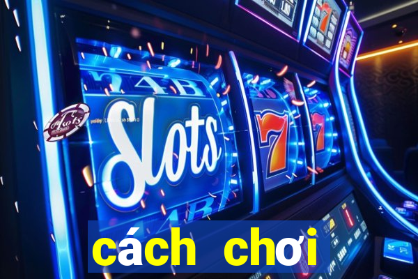 cách chơi blackjack thắng