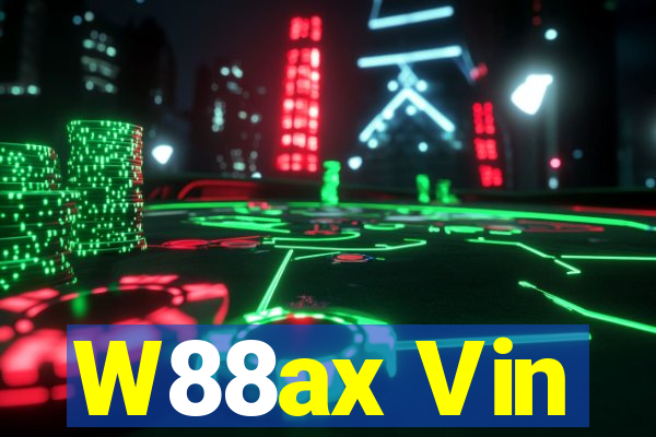 W88ax Vin