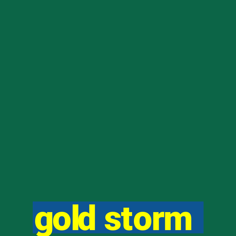 gold storm