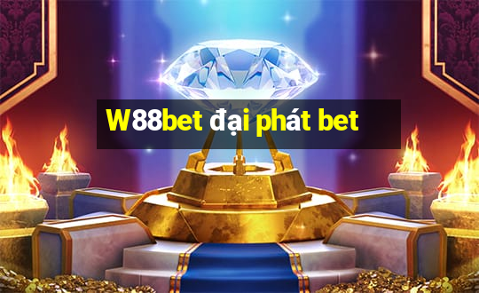 W88bet đại phát bet