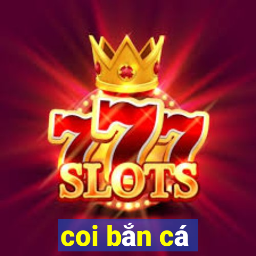 coi bắn cá