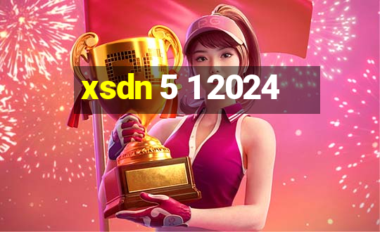 xsdn 5 1 2024