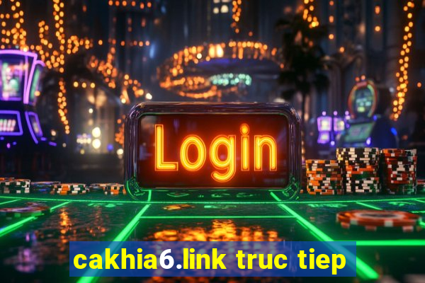 cakhia6.link truc tiep