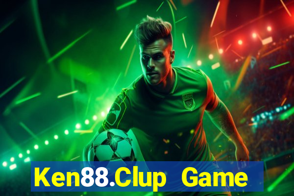 Ken88.Clup Game Bài 247 Club