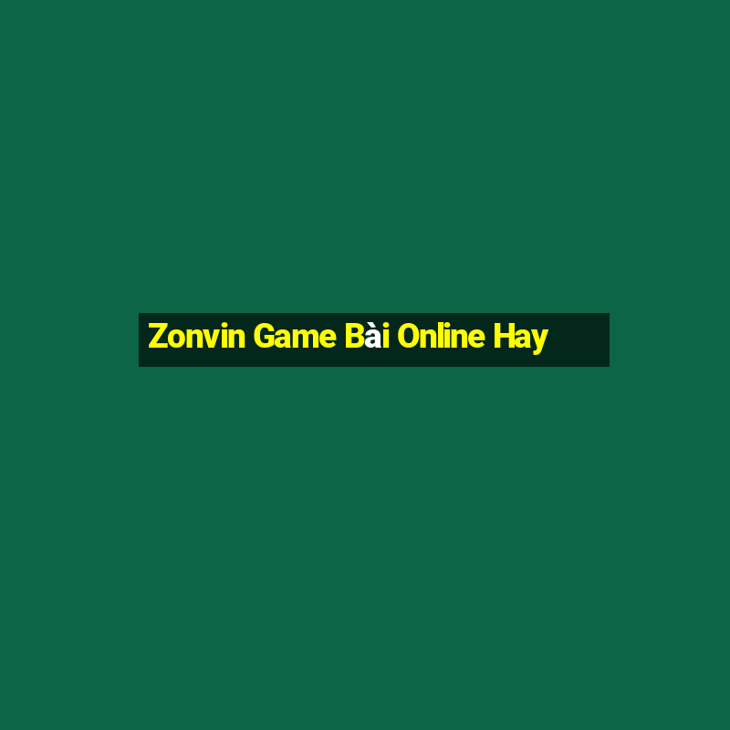 Zonvin Game Bài Online Hay