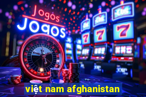 việt nam afghanistan