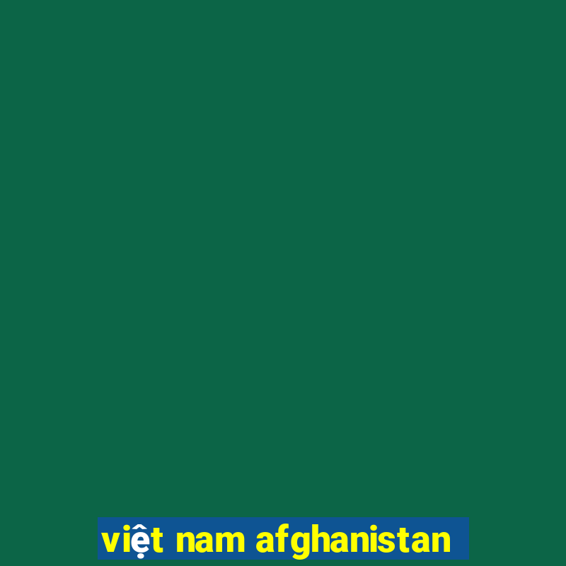 việt nam afghanistan