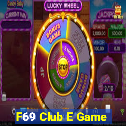 F69 Club E Game