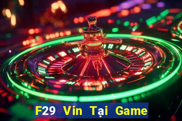 F29 Vin Tại Game Bài Đổi The