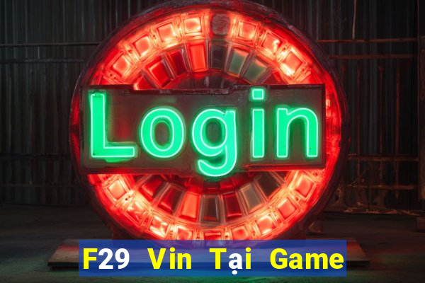 F29 Vin Tại Game Bài Đổi The