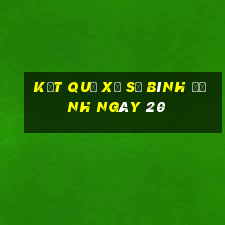 kết quả Xổ Số Bình Định ngày 20