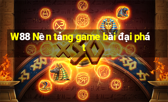 W88 Nền tảng game bài đại phát