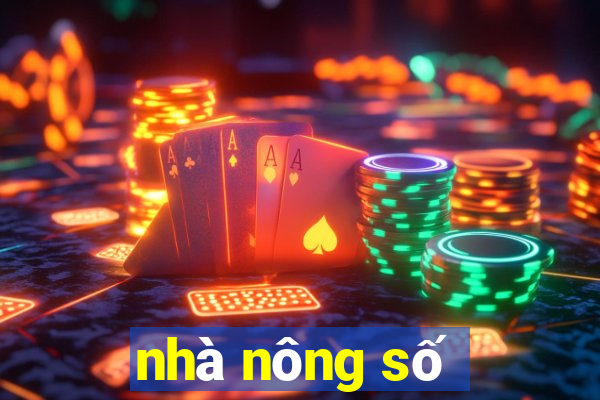 nhà nông số