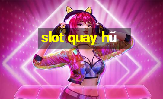 slot quay hũ