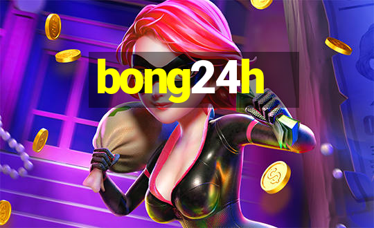 bong24h