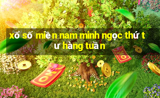 xổ số miền nam minh ngọc thứ tư hàng tuần