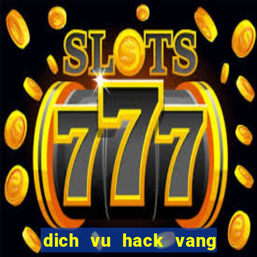 dich vu hack vang ngoc rong