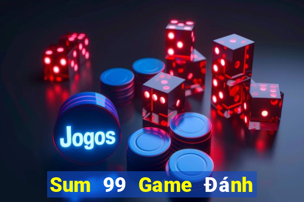 Sum 99 Game Đánh Bài Ông Trùm Poker