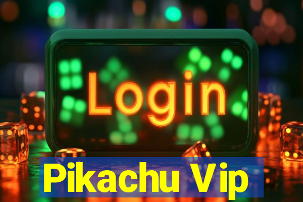 Pikachu Vip