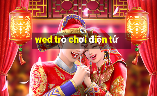 wed trò chơi điện tử