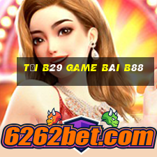 Tải B29 Game Bài B88