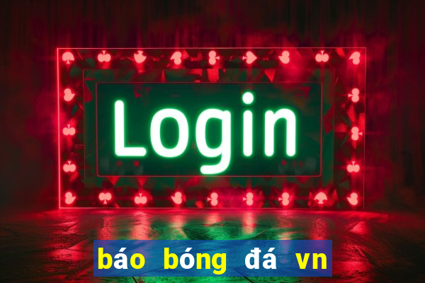 báo bóng đá vn mới nhất