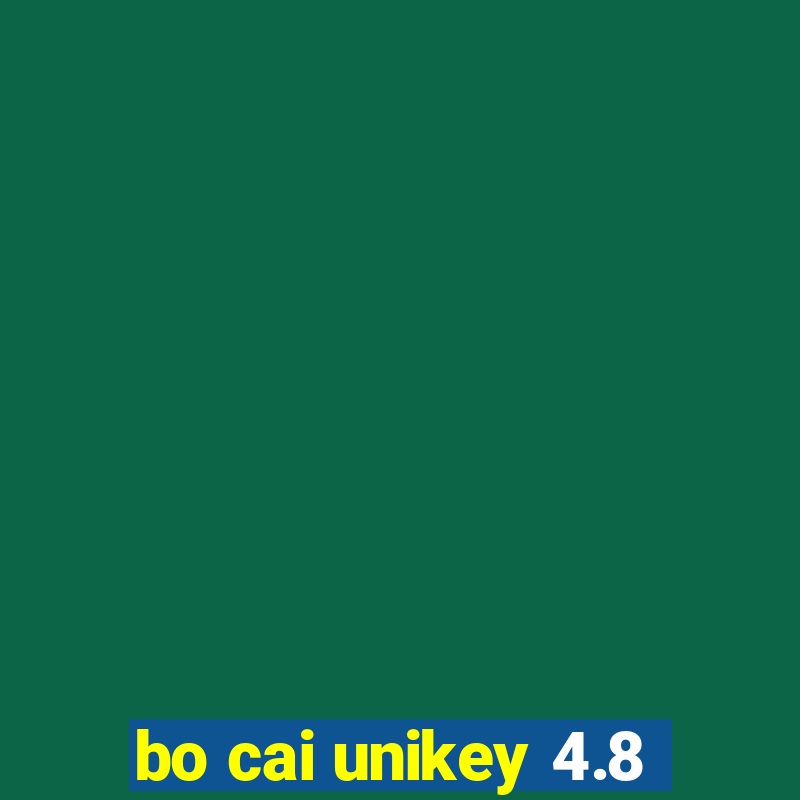 bo cai unikey 4.8