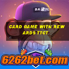 card game with rewards ttct