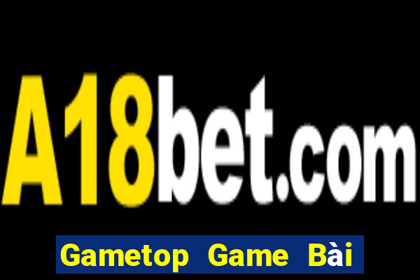 Gametop Game Bài Khuyến Mãi