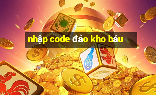 nhap code dao kho bau