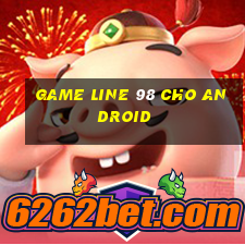 game line 98 cho android