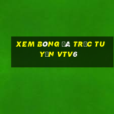 xem bóng đá trực tuyến vtv6