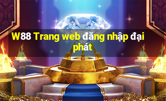 W88 Trang web đăng nhập đại phát