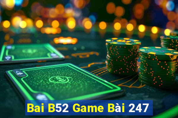 Bai B52 Game Bài 247