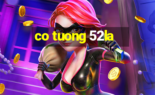 co tuong 52la