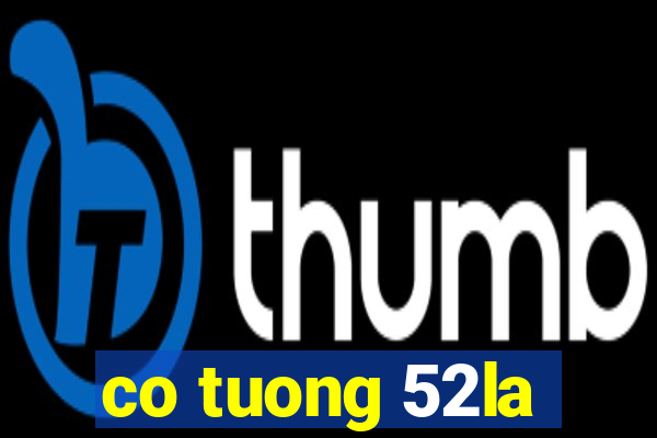 co tuong 52la