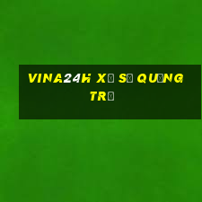 vina24h xổ số quảng trị