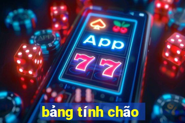 bảng tính chão