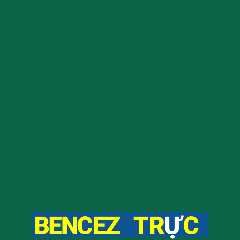 BENCEZ TRỰC TUYẾN Việt nam